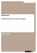 Flexibilisierung von Tarifvertr&auml;gen -  Nadja Greve