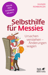 Selbsthilfe f&uuml;r Messies (Fachratgeber Klett-Cotta, Bd.) - Rainer Rehberger