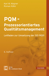 PQM - Prozessorientiertes Qualit&auml;tsmanagement - Karl Werner Wagner, Roman K&auml;fer