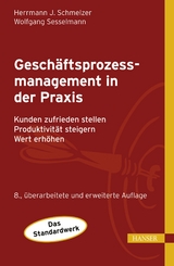 Gesch&auml;ftsprozessmanagement in der Praxis - Hermann J. Schmelzer, Wolfgang Sesselmann