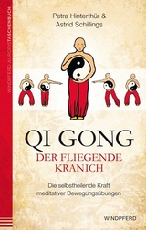 Qi Gong &ndash; Der fliegende Kranich - Petra Hinterth&uuml;r, Astrid Schillings
