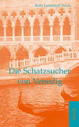Die Schatzsucher von Venedig - Landshoff-Yorck, Ruth; Fähnders, Walter