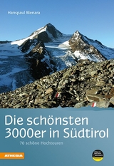 Die sch&ouml;nsten 3000er in S&uuml;dtirol - Hanspaul Menara
