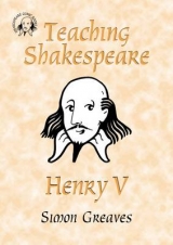Teaching Shakespeare: Henry V Teacher's Book - Greaves, Simon; Greaves, Simon