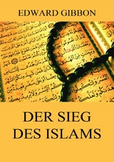 Der Sieg des Islams - Edward Gibbon