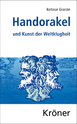 Handorakel und Kunst der Weltklugheit - Baltasar Graci&aacute;n
