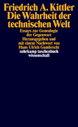 Die Wahrheit der technischen Welt - Friedrich A. Kittler