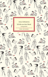 Ich lebe aus dem Mond, du aus der Sonne - Anna Achmatowa