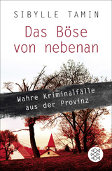 Das B&ouml;se von nebenan - Sibylle Tamin