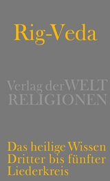 Rig-Veda &ndash; Das heilige Wissen - 