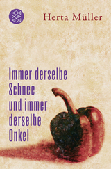 Immer derselbe Schnee und immer derselbe Onkel - Herta M&uuml;ller