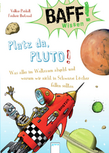 Baff! Wissen / BAFF! Wissen. Platz da, Pluto! - Volker Pr&auml;kelt