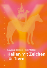Heilen mit Zeichen f&uuml;r Tiere - Layena Bassols Rheinfelder