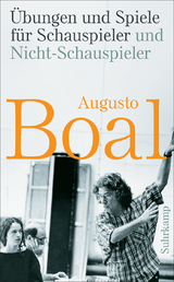 &Uuml;bungen und Spiele f&uuml;r Schauspieler und Nicht-Schauspieler - Augusto Boal