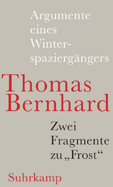 Argumente eines Winterspaziergängers - Thomas Bernhard
