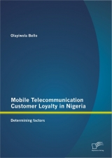 Mobile Telecommunication Customer Loyalty in Nigeria: Determining factors - Olayiwola Bello