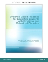 Evidence-Based Practices for Educating Students with Emotional and Behavioral Disorders - Yell, Mitchell; Meadows, Nancy; Drasgow, Erik; Shriner, James