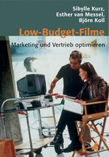 Low-Budget-Filme - Sibylle Kurz, Esther van Messel, Bj&ouml;rn Koll