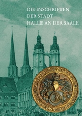 Die Inschriften der Stadt Halle an der Saale - Franz J&auml;ger