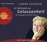 12 Schl&uuml;ssel zur Gelassenheit - Sabine Asgodom