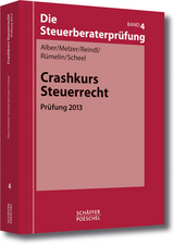 Crashkurs Steuerrecht - Matthias Alber, Karsten Melzer, Birgit Reindl, Johannes R&uuml;melin, Thomas Scheel