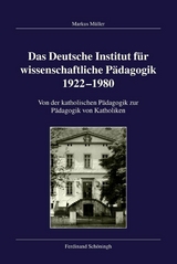 Das Deutsche Institut f&uuml;r wissenschaftliche P&auml;dagogik 1922-1980 - Markus M&uuml;ller