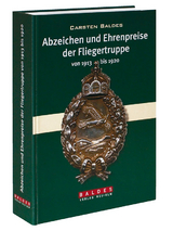 Abzeichen und Ehrenpreise der Fliegertruppe von 1913 &ndash; 1920 - Carsten Baldes