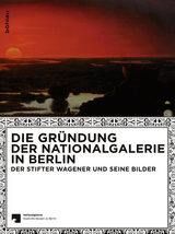 Die Gr&uuml;ndung der Nationalgalerie in Berlin - 