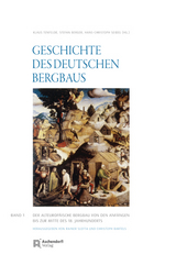 Geschichte des deutschen Bergbaus. Herausgegeben von Klaus Tenfelde - 
