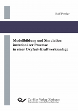 Modellbildung und Simulation instation&auml;rer Prozesse in einer Oxyfuel-Kraftwerksanlage - Ralf Postler