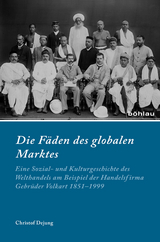 Die F&auml;den des globalen Marktes - Christof Dejung