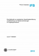Eine Methodik zur analytischen Gewichtsabsch&auml;tzung und Bewertung von Strukturverbindungen im Flugzeugvorentwurf - Laura T. Beilstein