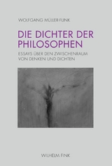Die Dichter der Philosophen - Wolfgang M&uuml;ller-Funk