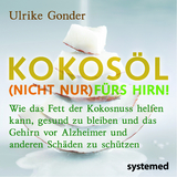 Kokos&ouml;l (nicht nur) f&uuml;rs Hirn! - Ulrike Gonder