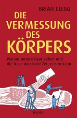 Die Vermessung des K&ouml;rpers - Brian Clegg