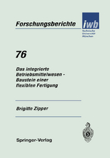 Das integrierte Betriebsmittelwesen &mdash; Baustein einer flexiblen Fertigung - Brigitte Zipper