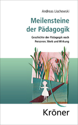 Meilensteine der P&auml;dagogik - Andreas Lischewski