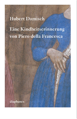 Eine Kindheitserinnerung von Piero della Francesca - Hubert Damisch
