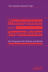 Theologisieren mit Jugendlichen - 
