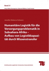 Humanit&auml;re Logistik f&uuml;r die Versorgungsproblematik in Subsahara - Jennifer Rebecca Schwarz