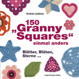 150 "Granny Squares" einmal anders - Heather Lodinsky