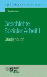 Geschichte Sozialer Arbeit, Band 1 - Carola Kuhlmann