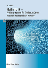 Mathematik - Klausurentraining und &Uuml;bungsaufgaben f&uuml;r Studienanf&auml;nger - Roland Ott, Ronald Deusch