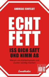 Echt fett - Iss dich satt und nimm ab - Andreas Eenfeldt