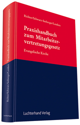 Praxishandbuch zum Mitarbeitervertretungsgesetz - Achim Richter, Clemens Schlegelmilch, Bj&ouml;rn Starke