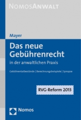 Das neue Gebührenrecht in der anwaltlichen Praxis - Hans-Jochem Mayer