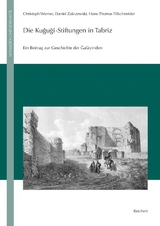 Die Kujuji-Stiftungen in Tabriz - Christoph Werner, Daniel Zakrzewski, Hans-Thomas Tillschneider