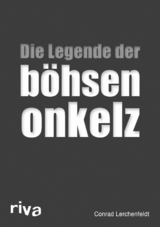 Die Legende der b&ouml;hsen onkelz -  Conrad Lerchenfeldt