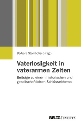 Vaterlosigkeit in vaterarmen Zeiten - 