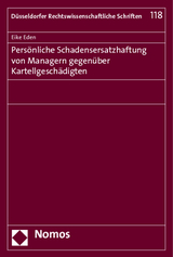 Pers&ouml;nliche Schadensersatzhaftung von Managern gegen&uuml;ber Kartellgesch&auml;digten - Eike Eden